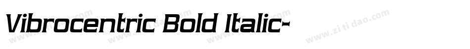 Vibrocentric Bold Italic字体转换